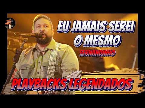 eu jamais serei o mesmo playbacks legendados gospel fernandinho superação, resiliência, fé