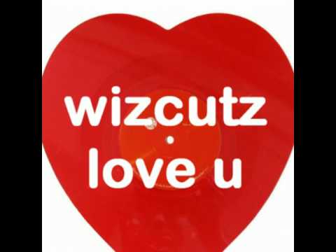 Wizcutz - Love U