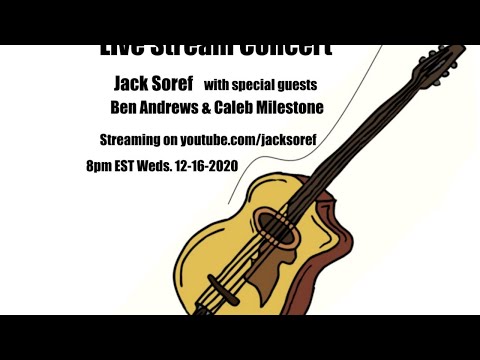 (music starts at 15:20) Jack Soref live stream concert feat. Ben Andrews & Caleb Milestone