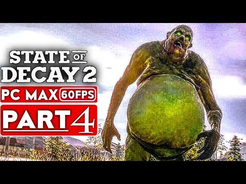 STATE OF DECAY 2 Gameplay Walkthrough Part 4 [1080p HD PC 60FPS MAX Settings] - No Commentary