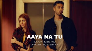 AAYA NA TU (Official Audio) | Arjun Kanungo ft. Momina Mustehsan