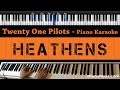 Twenty One Pilots - Heathens - Piano Karaoke / Sing Along / Cover with Lyrics