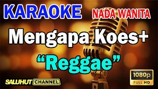 Download lagu Mengapa - Koes Plus - Karaoke Reggae Nada Wanita Key C mp3