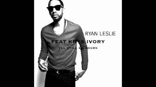 Krys Ivory Feat Ryan Leslie - I'll Still Be Yours
