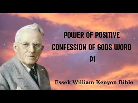 POWER OF POSITIVE CONFESSION OF GODS WORD P1 - Essek William Kenyon Bible