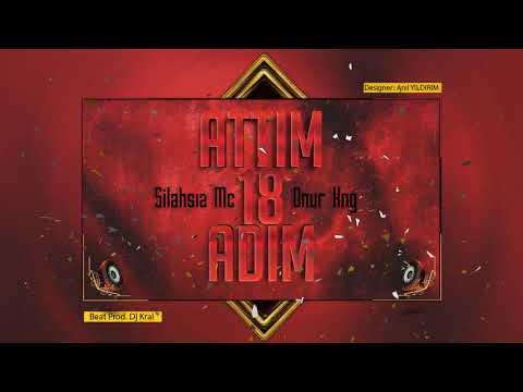 Silahsız Mc Ft OnurKNG 18 Adım Prod By DJ Kral 2018 [Dinlemeyen 1000 Pişman]