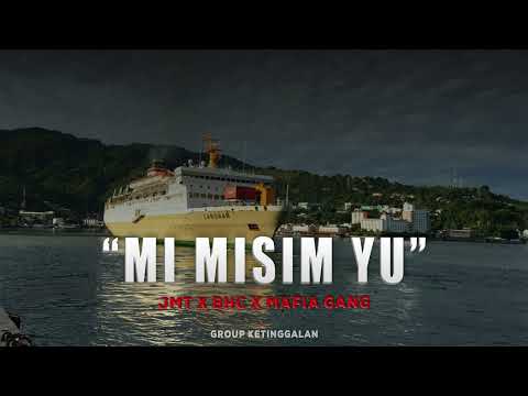 JMT x BHC x MAFIA GANG - MI MISIM YU
