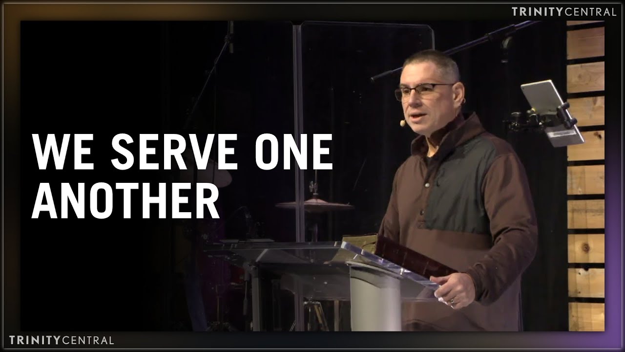We Serve One Another