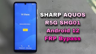 How To SHARP AQUOS R5G SHG01 Android 12 FRP Bypass Without PC