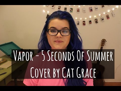 Vapor // 5 Seconds Of Summer (Cover)
