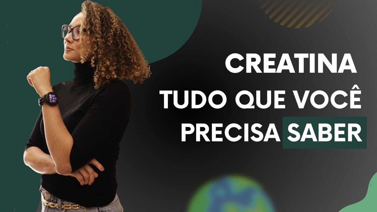 CREATINA - Tudo o que você precisa saber