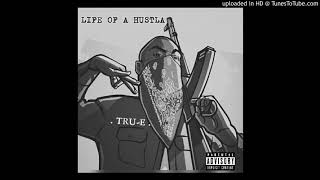 life  of a hustler by tru-e
