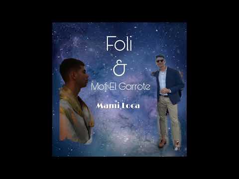 Foli & Mofi El Garrote - Mami Loca