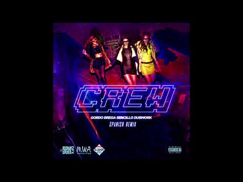 Gordo Brega Ft. Sencillo & DubWork - Crew Spanish Remix