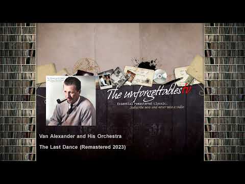Van Alexander and His Orchestra - The Last Dance - Remastered 2023