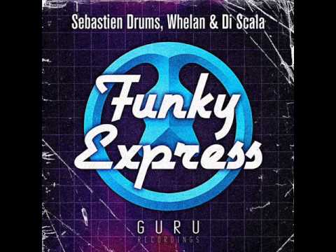 Sebastien Drums & Whelan & Di Scala vs Jesús Fdez - Funky Express (WillTama 'Martillo Pilón' Edit)