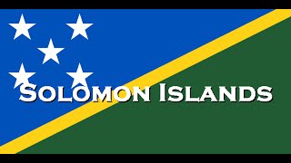 「National Anthem」Solomon Islands - God Save Our Solomon Islands
