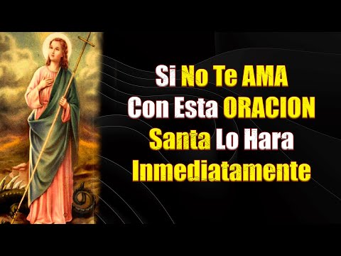 "SI NO TE AMA... TE AMARÁ HOY 💘 PODEROSA ORACIÓN A SANTA MARTA PARA DESESPERAR SU CORAZÓN"