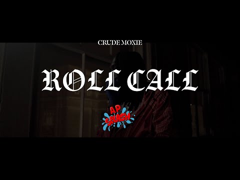 Crude Moxie - Roll Call (Official Video) @apsplash4808