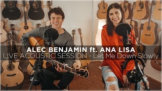 Alec Benjamin ft. Ana Lisa - Let Me Down Slowly (Live Acoustic Session) | Ana Lisa Kohler