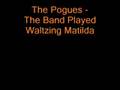 The pogues - The Band Played Waltzing Matilda ...