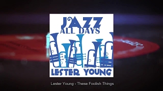 Lester Young - These Foolish Things