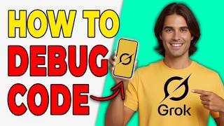 How To Debug Code With Grok AI [Step-By-Step 2026]