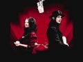 The White Stripes Forever for her is over for me ...