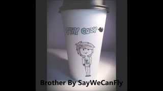 Brother - SayWeCanFly