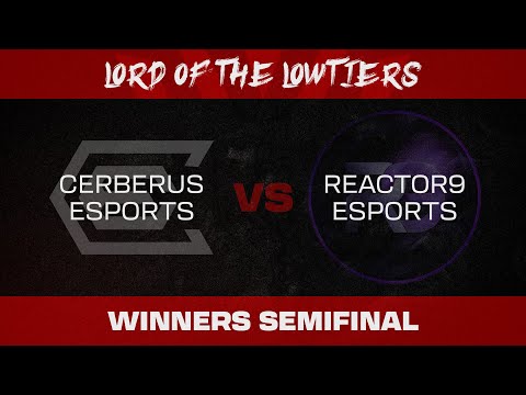 Cerberus Esports vs Reactor9Esports | Lord of the Lowtiers IV | Winners Semifinal