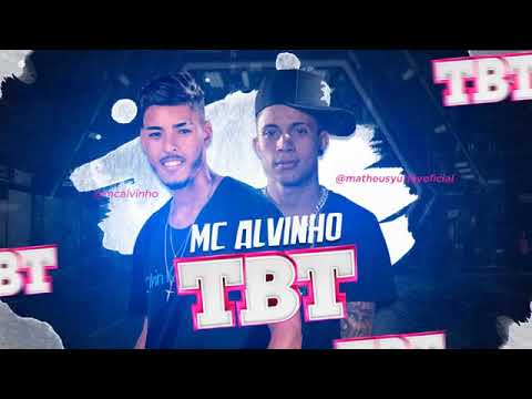 MC ALVINHO FEAT MATHEUS YURLEY - TBT