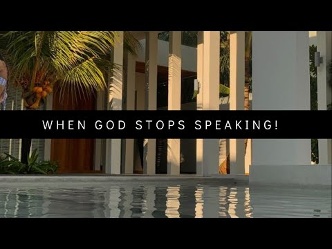 When God Stops Speaking - He Feels Far