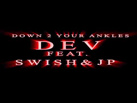 Down 2 your ankles Dev feat.shiwsh and JP