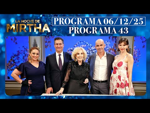 LA NOCHE DE MIRTHA - Programa 06/12/25 - PROGRAMA 43 - TEMPORADA 2025
