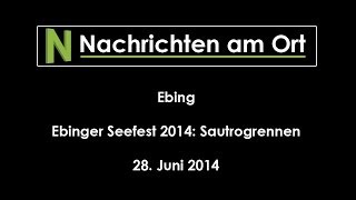 preview picture of video 'Seefest Ebing 2014: Sautrogrennen'