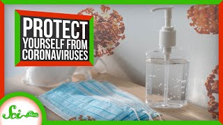 Masks? Handwashing? Sanitizer? — How to Protect Yourself from Coronaviruses
