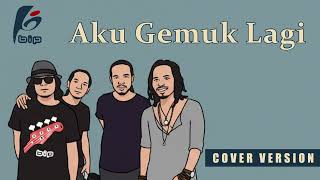 Download lagu BIP - Aku Gemuk Lagi mp3
