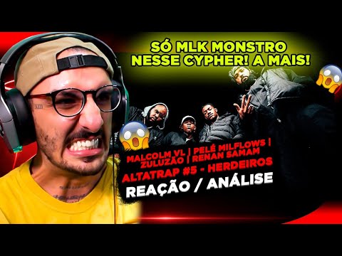 CYPHER ALTATRAP #5 - HERDEIROS | MALCOM VL, PELÉ MILFLOWS, ZULUZÃO E RENAN SAMAM [REAÇÃO/ ANÁLISE]