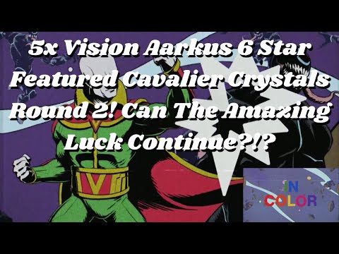 5x Vision Aarkus 6 Star Featured Cavalier Crystals Round 2! Can The Amazing Luck Continue?!? - MCOC