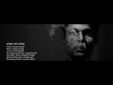 KINA HO KINA | Sanup Paudel | Official Music Video