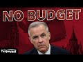 BREAKING: Carney government says NO budget this year