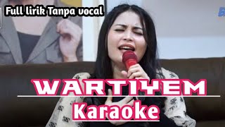 Download lagu KARAOKE WARTIYEM - FULL LIRIKTANPA VOCAL mp3 Download lagu KARAOKE WARTIYEM - FULL LIRIKTANPA VOCAL mp3