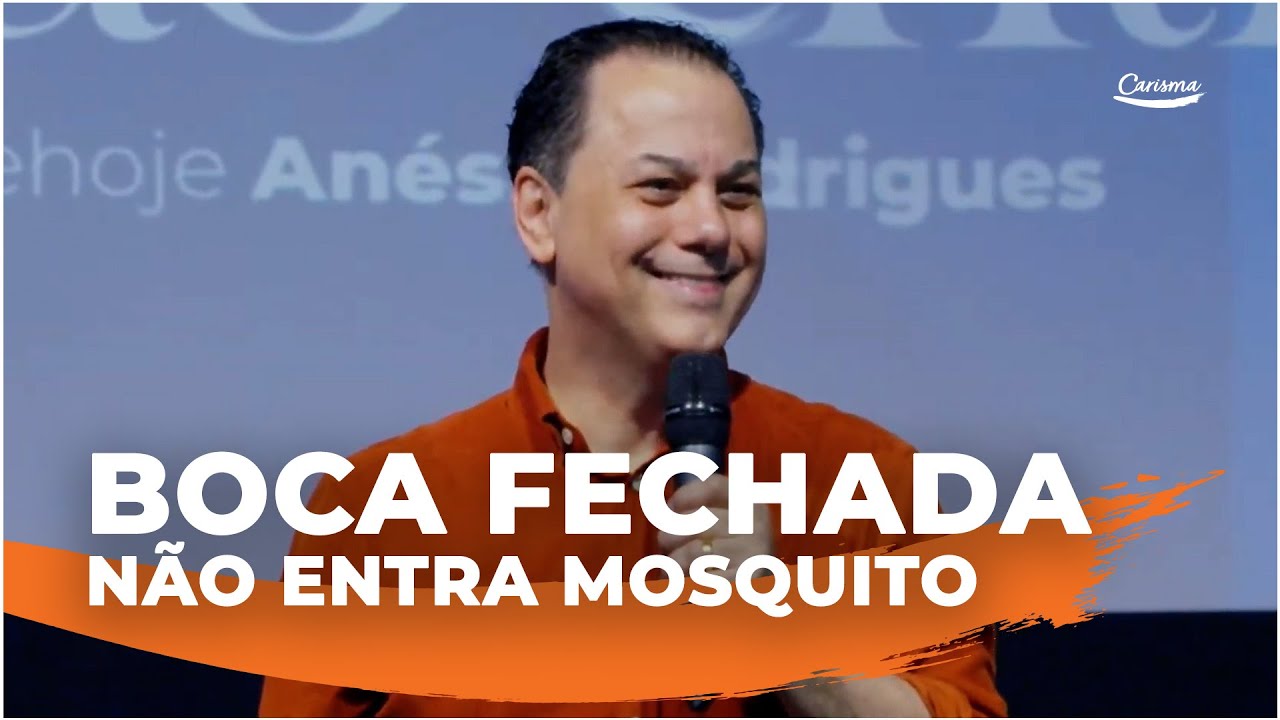 Boca fechada não entra mosquito | Anésio Rodrigues