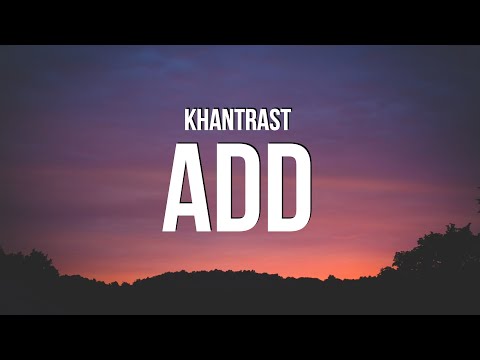 Khantrast - ADD (Lyrics)