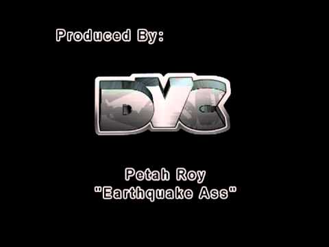 Petah Roy  - Earthquake Ass (Produced By DaVerseCity)