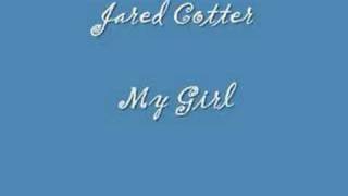 Jared Cotter - My Girl