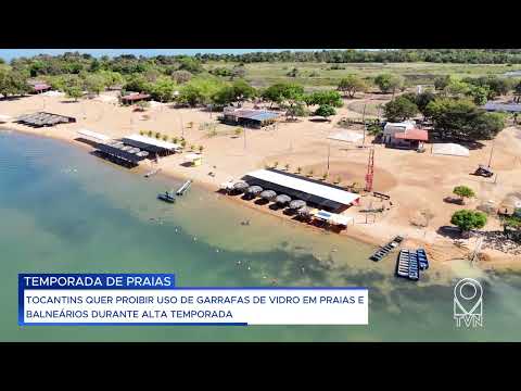 TOCANTINS QUER PROIBIR USO DE GARRAFAS DE VIDRO EM PRAIAS E BALNEÁRIOS DURANTE ALTA TEMPORADA