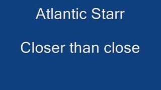 Atlantic Starr Closer than close