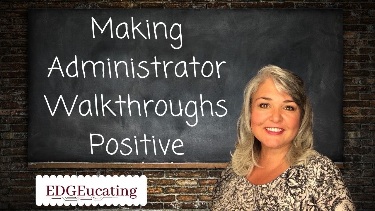 Make Administrator Walkthroughs a Positive Part of Your School Culture