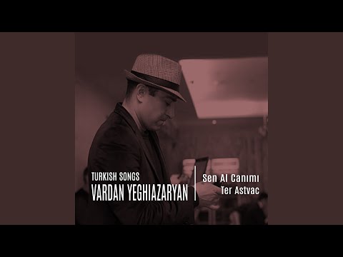 Sen Al Canımı (Ter Astvac)